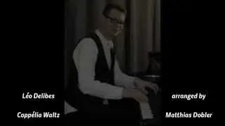L&eacute;o Delibes - Copp&eacute;lia Waltz - arranged by Matthias Dobler