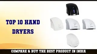 Top 10 Hand Dryers to buy in India 2021 | Price & Review