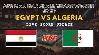 Egypt vs Algeria Live Scores | African Men's Handball Championship 2026