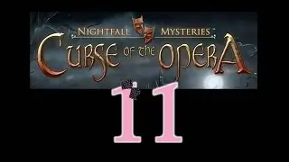 Nightfall Mysteries 1: Curse of the Opera - Ep11 - w/Wardfire