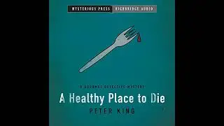 Healthy Place to Die by Peter King | Full Audiobook