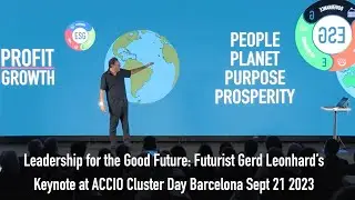Leadership for the Good Future: the Future Mindset. Gerd Leonhard's Keynote Cluster Day Barcelona'23
