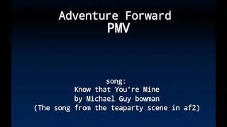 Know that You're Mine | Adventure Forward 2 PMV
