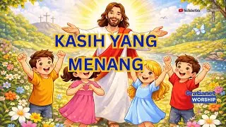 Kasih yang Menang &ndash; Lagu Sekolah Minggu Anak Tentang Kasih Yesus & Kebangkitan