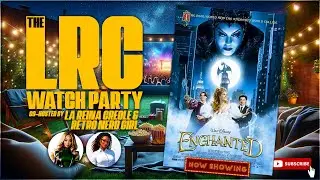 Disney's ENCHANTED (2007) Watch Party! Full Movie & Commentary |The LRC Watch Party Livestream