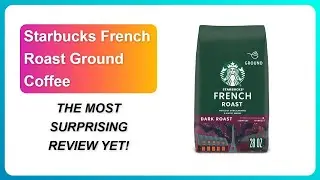 REVIEW (2026): Starbucks French Roast Ground Coffee | THE MOST SURPRISING REVIEW YET!