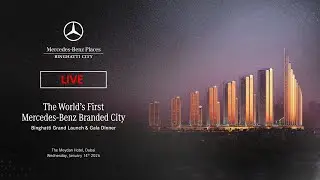 LIVE: Mercedes-Benz Places | Binghatti City Grand Launch Event in Meydan, Dubai.