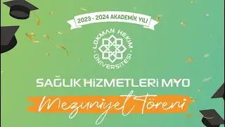 2023 - 2024 Akademik Yılı SHMYO Mezuniyet Töreni