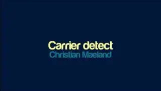 Christian Maeland - Carrier detect