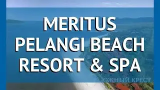 MERITUS PELANGI BEACH RESORT & SPA 5* Лангкави &ndash; МЕРИТУС ПЕЛАНГИ БИЧ РЕЗОРТ ЭНД СПА 5 Лангкави обзор