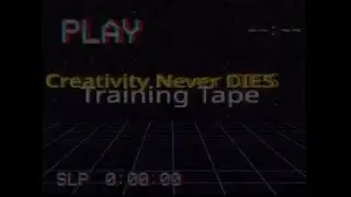 #creativityneverdies Training Tape Vol. 1