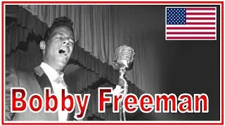 HOMMAGE AMÉRICAIN # 271 ~ Bobby Freeman (1940 - 2017)