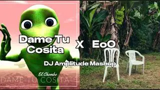 Dame Tu Cosita X EoO (El Chombo, Bad Bunny)  [DJ Amplitude Mashup]