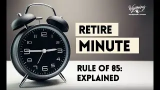 Retire Minute: 'Rule of 85' Explained