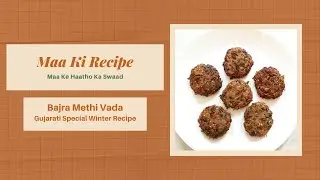 Bajra Methi Vada || Gujarati Winter Recipe || Pearl Millet Vada