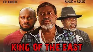 KING OF THE EAST - Watch How KANAYO KANAYO Deals With YUL EDOCHIE In This Interesting AFRICAN MOVIE
