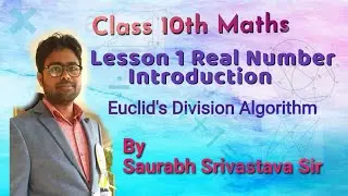 Class 10 Maths | lesson 1| Euclid's Division algorithm  Example 1,2,3 ,4 by Saurabh Srivastava Sir