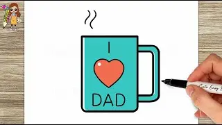 How to Draw I LOVE DAD Coffee Mug Easy Step by Step for KIDS