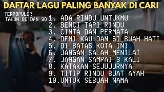 Lagu POP NOSTALGIA 80 - 90an Paling Banyak Dicari, Tembang Kenangan Populer Teman Di Perjalanan