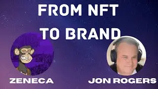 Turning NFTs into well-known brands w/ Jon Rogers - (ZenChats EP#9)