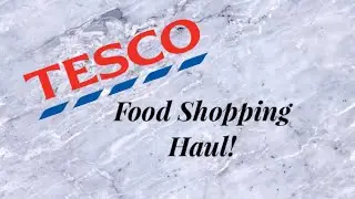 Tesco Food Shopping Haul January 2021