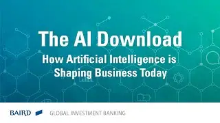 The AI Download: How Artificial Intelligence is Shaping Business Today
