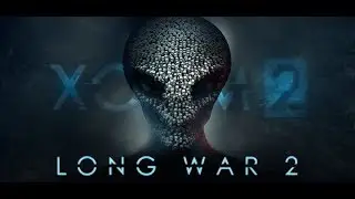 #XCOM 2 .#LONG WAR 2 #Дружко !! #HE_TOPT !! #антихайп !!! хайпанем немножечко