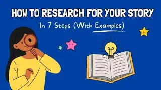 How To Research For Your Story In 7 Steps (With Examples) 📚