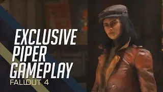 Fallout 4 - Exclusive Piper Gameplay Analysis!