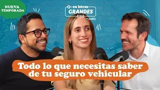 Todo lo que necesitas saber de tu seguro vehicular -  En Letras Grandes: Capítulo 12