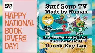 Surf Soup Book Launch-National Book Lover&rsquo;s Day!-Made by Human-ROBOTICs and Inventions