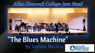 &ldquo;The Blues Machine&rdquo; &ndash; Sammy Nestico | Allan Hancock College Jazz Band Live Performance
