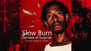 Slow Burn - Element of Surprise (Official Audio)