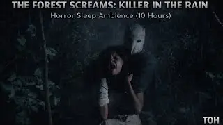 The Forest Screams: Killer in the Rain | Horror Sleep Ambience (10 Hours)
