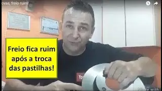 Assentamento das Pastilhas é necessário? Troquei as pastilhas o freio ficou ruim