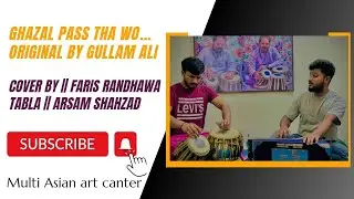 Paas tha wo | Faris Randhawa  | Ghulam Ali | Arsam shahzad | Multi Asian Art Center
