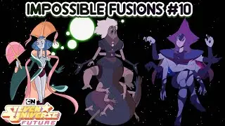 Steven Universe Future: Impossible Fusions #10 (Fan Fusions)