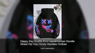 Happy Day Graffiti Print men&Women Hoodie Street Hip Hop Hoody Hoodies Clothes