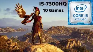 i5-7300hq in 2020 10 Games tested (gtx 1060)