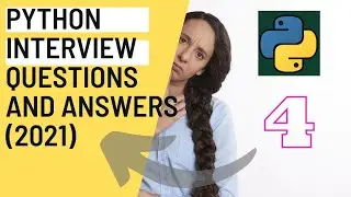 # 4 Python Interview Questions and Answers 2021