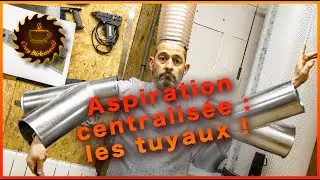 Aspiration centralisée : présentation du matériel (les tuyaux, les tuyaux !!)
