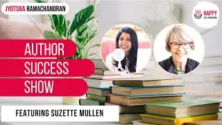 Books are not written in isolation. | Author Success Show Feat. Suzette Mullen