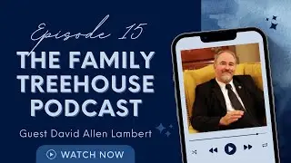 Genealogy Secrets with David Allen Lambert | How to Preserve & Share Your Family Stories