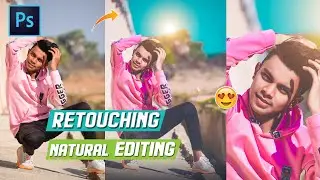 Photoshop best natural photo editing & photo retouching tutorial 2020 - Amit editz