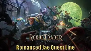 Warhammer 40,000 Rogue Trader Romanced Jae Heydari Quest Line