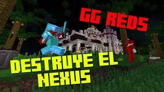 GG Reds-Minecraft Destruye el nexus | lPirlo