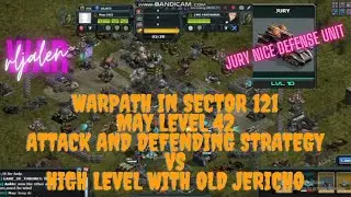War commander Warpath Sector 121 May lvl 42 Attack & Defending Strategy VS High lvl with old Jericho