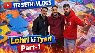 Lohri se Pehle Full Tyari 😱🔥 | Kites Shopping & Masti | ITZ Sethi Vlogs #lohrivlog #lohri2026 