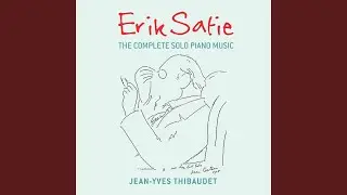 Satie: Pr&eacute;ludes flasques pour un chien (1912) : 4. Avec camaraderie
