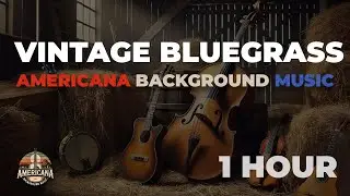 Vintage Bluegrass | 1 HOUR of Classic Mandolin, Fiddle, Banjo, Guitar, and Upright Bass 🎶